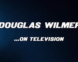 道格拉斯·威尔默谈电视